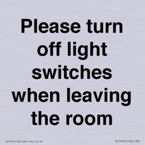 Please turn off light switches when leaving the room